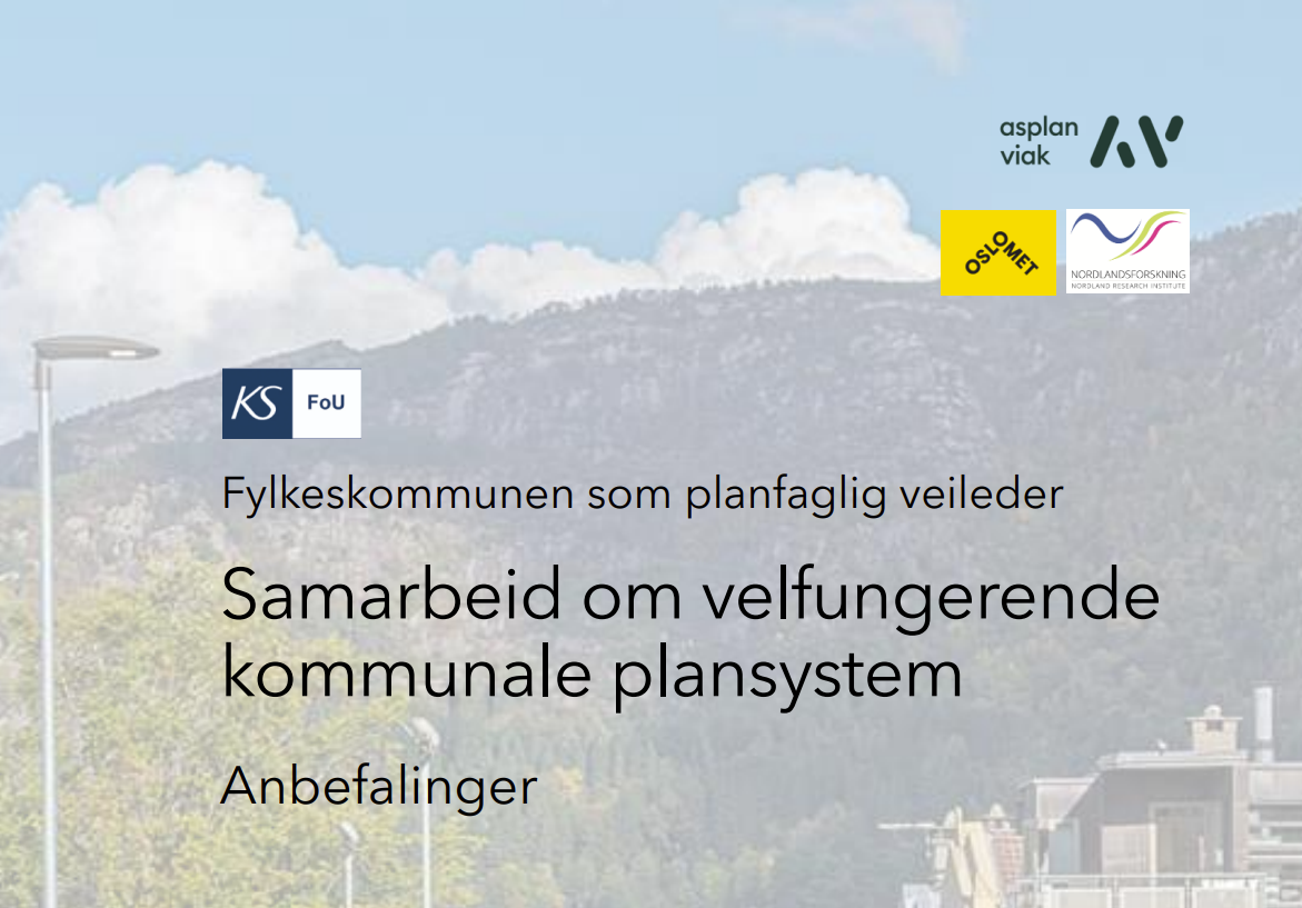 Fylkeskommunens Rolle Som Planfaglig Veileder Må Styrkes - KS